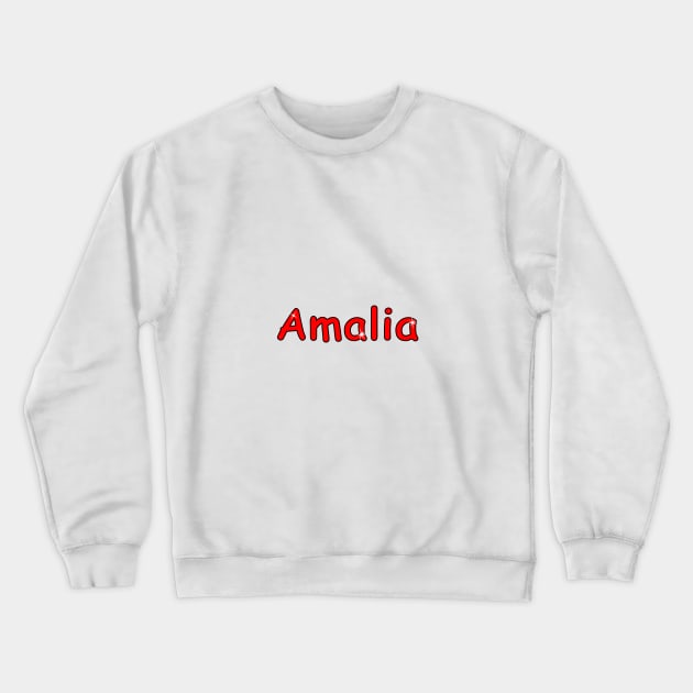 Amalia name. Personalized gift for birthday your friend Crewneck Sweatshirt by grafinya